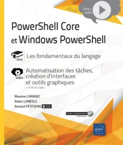 PowerShell Core et Windows PowerShell - Les fondamentaux du langage - Complément vidéo : Automatisation des tâches, création d'interfaces et outils graphiques