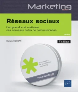 Réseaux sociaux - Comprendre et maîtriser ces nouveaux outils de communication (6e édition)