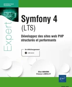 Symfony 4 (LTS) - Développez des sites web PHP structurés et performants
