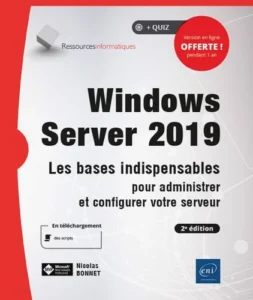 Windows Server 2019 - Les bases indispensables pour administrer et configurer votre serveur (2e édition)