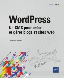 WordPress - Un CMS pour créer et gérer blogs et sites web