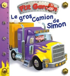 P'tit Garçon : Le gros camion de Simon