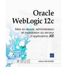 Oracle WebLogic 12c - Mise en oeuvre