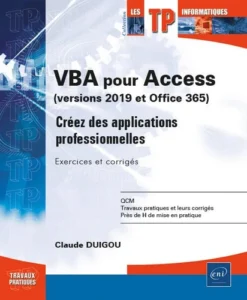 VBA pour Access (versions 2019 et Microsoft 365) - Créez des applications professionnelles : Exercices et corrigés