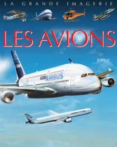La grande imagerie : Les avions
