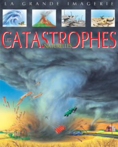 La grande imagerie :  Catastrophes