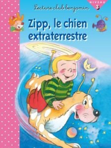 Club benjamin niveau 3 : Zipp, le chien extraterrestre
