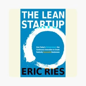 The Lean Startup- Eric Ries