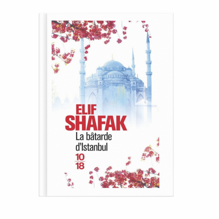 La bâtarde d’Istanbul – Elif Shafak