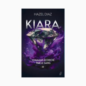 Kiara, diamant écorché par le sang Tome 3