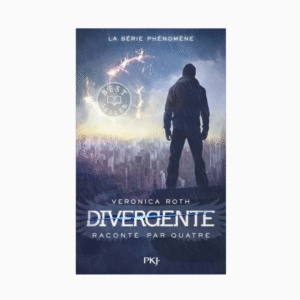 Divergente : Divergente raconté par Quatre - Veronica Roth