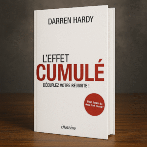 L'effet cumulé - Décuplez votre réussite !