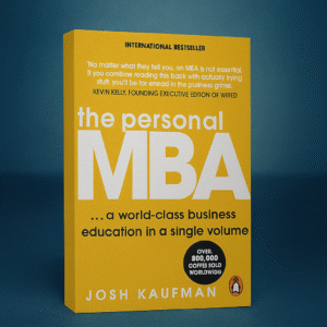 The Personal MBA : A World-Class Business Education in a Single Volume