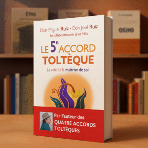 Le 5e accord toltèque. La voie de la maîtrise de soi