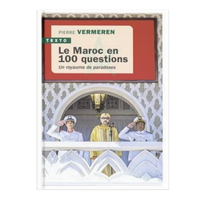 Le Maroc en 100 questions - Un royaume de paradoxes Le Maroc en 100 questions - Un royaume de paradoxes