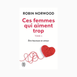 Ces femmes qui aiment trop - Tome 1