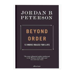 Beyond Order - 12 More Rules for Life