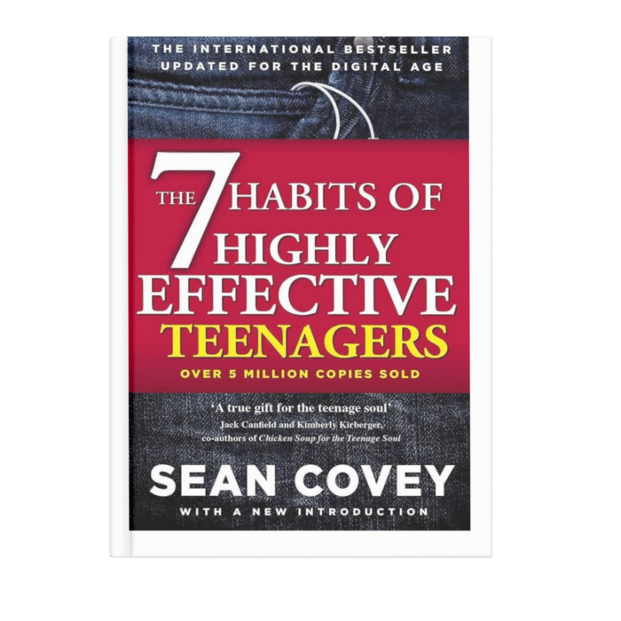 The 7 Habits Of Highly Effective Teenagers -