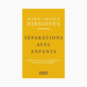 Séparations avec enfants - Conflits, violences, manipulations