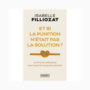 ET SI LA PUNITION N’ETAIT PAS LA SOLUTION ?