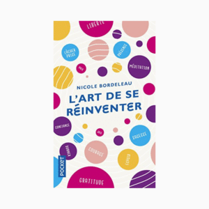 L’ART DE SE REINVENTER