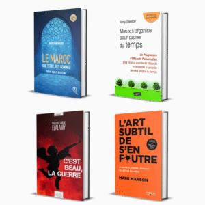 4 livres "Histoire du Maroc & Développement" : Maroc - Une terre, des hommes - Trente siècles d'histoire, Mieux s'organiser pour gagner du temps - 2017, L'art subtil de s'en foutre, C'est beau la guerre