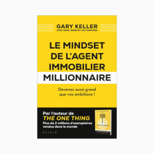 Le mindset de l'agent immobilier millionnaire: Devenez aussi grand que vos ambitions