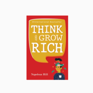 Think and Grow Rich by Napoleon Hill