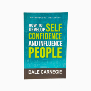 How to Develop Self- confidence and Influence People